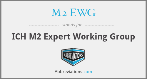 M2 EWG - ICH M2 Expert Working Group